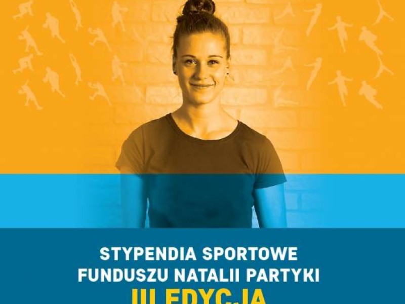 III edycja programu stypendialnego Funduszu Natalii Partyki wystartowała