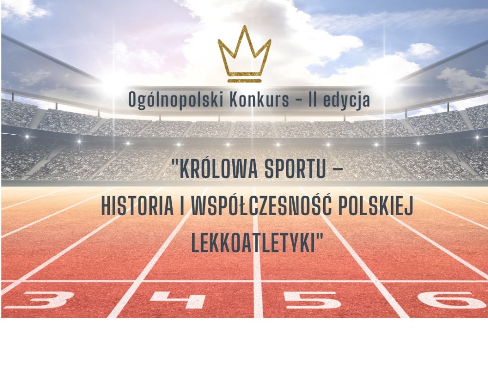 Druga edycja konkursu "Królowa Sportu: historia i współczesność polskiej lekkoatletyki"