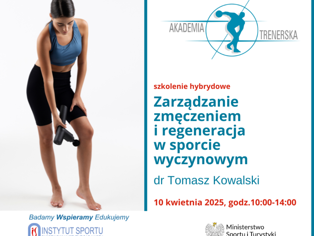 AKADEMIA TRENERSKA - "Zarządzanie zmęczeniem i regeneracja w sporcie wyczynowym."